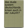 Das duale System Deutschlands. Krisen auch in der Zukunft? door Sven Stumpf