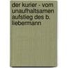 Der Kurier - Vom unaufhaltsamen Aufstieg des B. Liebermann door Wilfried Lemm