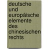 Deutsche und europäische Elemente des chinesischen Rechts door Yuanshi Bu