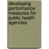 Developing Performance Measures for Public Health Agencies door Cheryll Lesneski