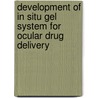 Development Of In Situ Gel System For Ocular Drug Delivery door Himanshu Gupta