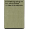 Die Leistungsfähigkeit von Hochschulen undBerufsakademien door Mandy Pastohr