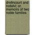 Drelincourt And Rodalvi; Or, Memoirs Of Two Noble Families