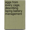 Eggs from Every Cage, Describing Laying Battery Management door H.E. Swepstone