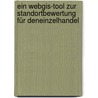 Ein Webgis-tool Zur Standortbewertung Für Deneinzelhandel door Englmüller Stefanie