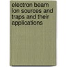 Electron Beam Ion Sources And Traps And Their Applications door K. Prelec