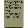 Encyclopedia Of German Tradenames And Trademarks 1900-1945 door W. Darrin Weaver