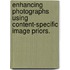 Enhancing Photographs Using Content-Specific Image Priors.