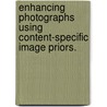 Enhancing Photographs Using Content-Specific Image Priors. door Neel Suresh Joshi