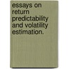 Essays On Return Predictability And Volatility Estimation. by Yuzhao Zhang