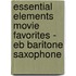 Essential Elements Movie Favorites - Eb Baritone Saxophone