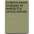 Evidence-Based Strategies for Leading 21st Century Schools