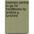 Exercise Central To Go For Handbooks By Andrea A. Lunsford