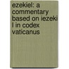 Ezekiel: A Commentary Based on Iezeki L in Codex Vaticanus door John W. Olley