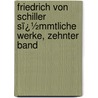 Friedrich Von Schiller Sï¿½Mmtliche Werke, Zehnter Band door Friedrich Schiller