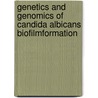 Genetics and Genomics of Candida albicans BiofilmFormation by Nobile Clarissa