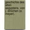 Geschichte Des Alten Aegyptens. Von J. Dmichen (E. Meyer). door Johannes Duemichen
