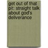 Get Out Of That Pit: Straight Talk About God's Deliverance