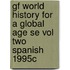 Gf World History for a Global Age Se Vol Two Spanish 1995c