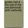Golden Hell & The Trail Of The Red Diamonds [With Earbuds] door Laffayette Ron Hubbard