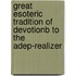 Great Esoteric Tradition of Devotionb to the Adep-Realizer