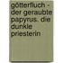 Götterfluch - Der geraubte Papyrus. Die dunkle Priesterin