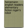 Heinemann English Readers Elementary Fiction Roger's Robot by Michaela Morgan