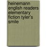Heinemann English Readers Elementary Fiction Tyler's Smile door Michaela Morgan