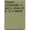 Histoire Universelle, Tr. Par E. Aroux Et P. Lï¿½Opardi door Cesare Cant�