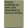 Historic Buildings as Seen and Described by Famous Writers door Esther Singleton