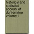 Historical and Statistical Account of Dunfermline Volume 1
