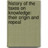 History of the Taxes on Knowledge: Their Origin and Repeal