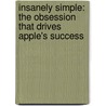 Insanely Simple: The Obsession That Drives Apple's Success door Ken Segall