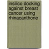 Insilico Docking Against Breast Cancer using Rhinacanthone by S. Radhamahendran