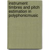 Instrument Timbres and Pitch Estimation in PolyphonicMusic by Dominik Loeffler
