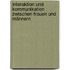Interaktion und Kommunikation zwischen Frauen und Männern