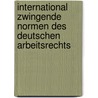 International zwingende Normen des deutschen Arbeitsrechts door Carsten Müller