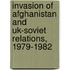 Invasion Of Afghanistan And Uk-soviet Relations, 1979-1982