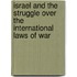 Israel and the Struggle Over the International Laws of War
