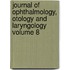 Journal of Ophthalmology, Otology and Laryngology Volume 8