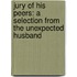 Jury Of His Peers: A Selection From The Unexpected Husband
