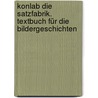 KonLab Die Satzfabrik. Textbuch für die Bildergeschichten door Zvi Penner