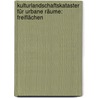Kulturlandschaftskataster für urbane Räume: Freiflächen by Johannes M.B. Broermann