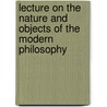 Lecture on the Nature and Objects of the Modern Philosophy door James Ronaldson Leib