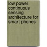 Low power continuous sensing architecture for smart phones door Peter Adamondy