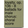 Loyalty, Op. 136 - 8 Ballads for Male Chorus: Choral Score door Shostakovich Dmitri
