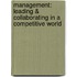 Management: Leading & Collaborating In A Competitive World