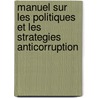 Manuel Sur Les Politiques Et Les Strategies Anticorruption door Overseas Private Investment Corporation