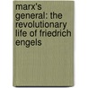 Marx's General: The Revolutionary Life Of Friedrich Engels door Tristram Hunt