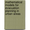 Mathematical Models for Evacuation Planning in Urban Areas door Sarah Bretschneider